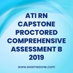 Rn ati capstone proctored comprehensive assessment 2019 b with ngn